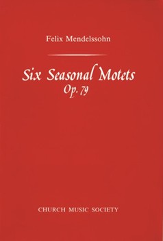 Six Seasonal MotetsVocal score by Mendelssohn Felix for SATB