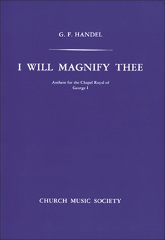 I will magnify TheeVocal score by Handel George Frideric for SATB