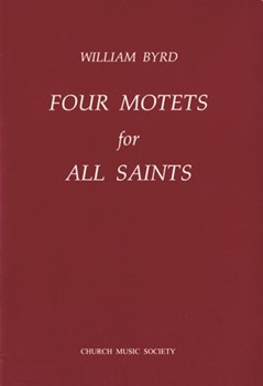 Four Motets for All SaintsVocal score by Byrd William for SATB
