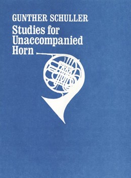 Studies For Unaccompanied Horn by Schuller Gunther for French Horn Method