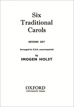 Six Traditional Carols (Second Set)SSA vocal score by Holst Imogen for Upper Voices - 3 Parts or more