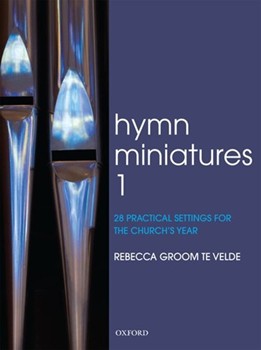 Hymn Miniatures by Various - Te Velde Rebecca Gr - for Organ