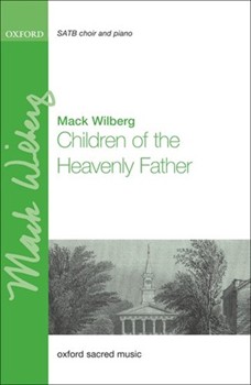 Children Of The Heavenly Father by - Wilberg Mack - for SATB