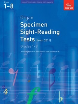 Organ Specimen Sight-Reading Tests, Grades 1-8 from 2011 including specimen transposition tests (Grades 6-8)