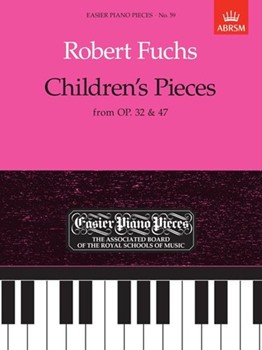 Children's Pieces from Op.32 & 47Easier Piano Pieces 59 by FUCHSR for Piano Solo