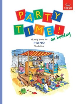 Party Time! on holiday 15 party pieces for piano