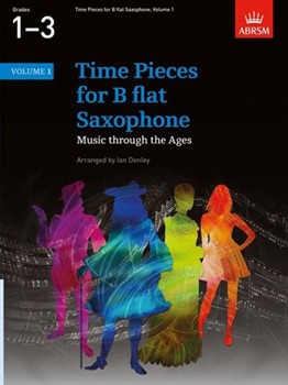 Time Pieces for B flat Saxophone Volume 1Music through the Ages in 2 Volumes by for Saxophone (COLL)