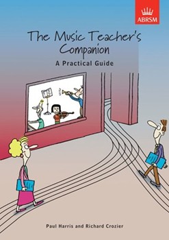The Music Teacher's Companion: A Practical Guide UK & International edition
