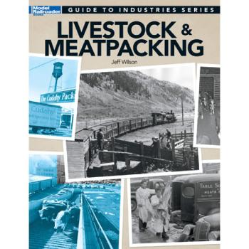 KALMBACH KAL12473 Guide to Industries, Livestock and Meat Packing