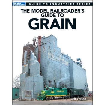 KALMBACH KAL12481 The Model Railroader's Guide to Grain
