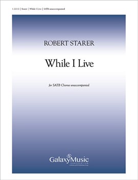 While I Live by Starer Robert Whitman Walt for SATB