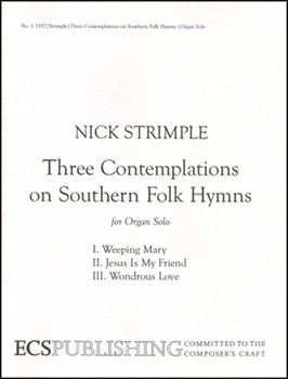 Three Contemplations On Southern Folk Hymns by Strimple Nick - Strimple Nick - for Organ