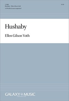 Hushaby by Voth Ellen Gilson American Folk Song for SATB divisi a cappella