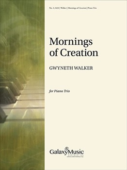 Mornings of Creation by Walker Gwyneth for Piano Trio