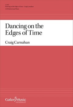 Dancing on the Edges of Time by Carnahan Craig Rabindranath Tagore for SATB divisi and Piano
