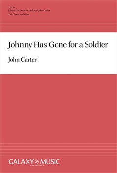 Johnny Has Gone for a Soldier by - Carter John - for SSA and Piano
