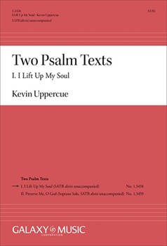 Two Psalm Texts - I Lift Up My Soul by Uppercue Kevin for SATB divisi a cappella