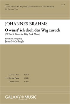 O wusst' ich doch den Weg zuruck - O that I Knew the Way Back Home by Brahms Johannes - McCullough James - Klaus Groth for SSA and Piano