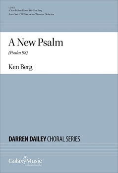 New Psalm by Berg Ken for TTB and Piano