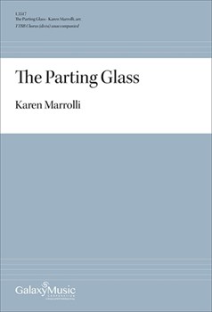 Parting Glass by - Marrolli Karen - for TTBB divisi a cappella