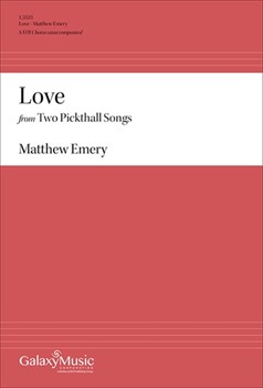 Love from Two Pickthall Songs by Emery Matthew for SATB a cappella