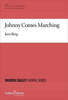 Johnny Comes Marching by Gilmore Patrick - Berg Ken - for 3-Part Treble