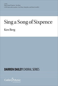 Sing a Song of Sixpence by Berg Ken Mother Goose for SATB divisi and Piano