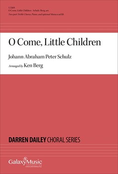 O Come Little Children by Schulz Johann Abraham Peter - Berg Ken - for 2-Part and Piano