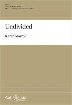 Undivided by Marrolli Karen for SATB divisi