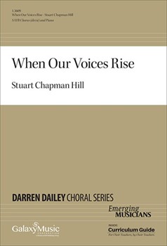 When Our Voices Rise by Hill Stuart Chapman for SATB divisi and Piano