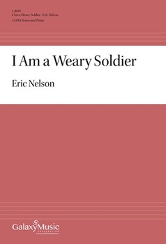I Am a Weary Soldier by Appalachian Folk Song - Nelson Eric - for SATB and Piano