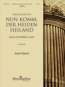 Variations on Nun Komm Der Heiden Heiland by Keene Karen - Keene Karen - for Organ