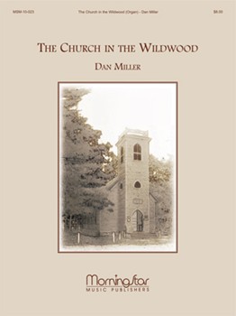 Church In The Wildwood by Miller Dan - Miller Dan - for Organ