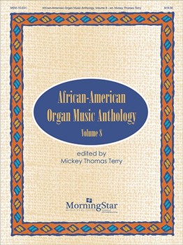 African-American Organ Music Anthology Vol. 8 by Cooper William B.|Da Costa Noel|Johnson Trent|Kay Ulysses|Mumford Jeffrey|Terry Mickey Thomas - Terry Mickey Thomas - for Organ