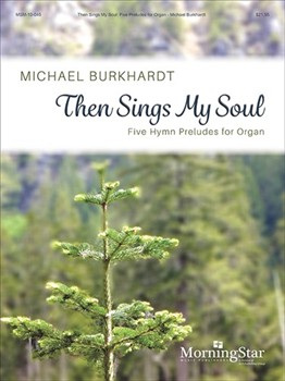 Then Sings My Soul by Burkhardt Michael - Burkhardt Michael - for Organ