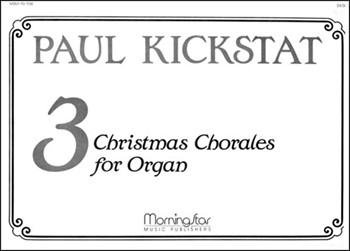 Three Christmas Chorales For Organ by Kickstat Paul - Kickstat Paul - for Organ