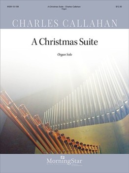 Christmas Suite by Callahan Charles - Callahan - for Organ