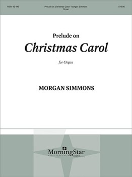 Prelude On Chrismas Carol by Simmons Morgan - Simmons Morgan - for Organ