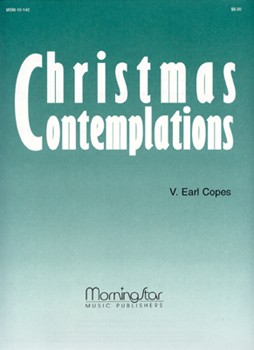 Christmas Contemplations by Copes V Earle - Copes V Earle - for Organ