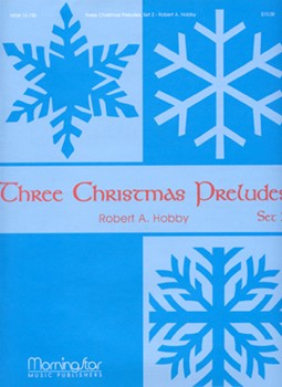 Three Christmas Preludes Set 2 by Hobby Robert A - Hobby Robert A - for Organ