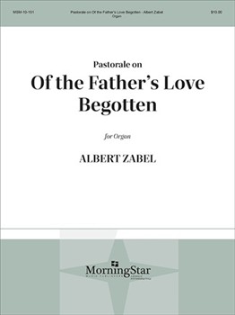 Of The Father's Love Begotten by Zabel Albert - Zabel Albert - for Organ Solo