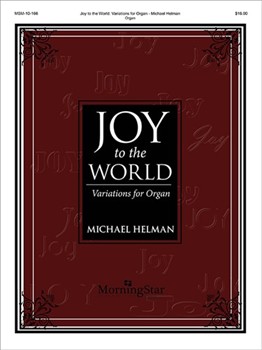 Joy To The World Variations For Organ by Helman Michael - Helman Michael - for Organ Solo