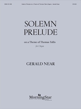 Solemn Prelude On A Theme Of Thomas Talis by Near Gerald for Organ Solo
