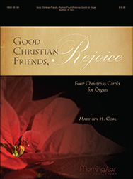 Good Christian Friends Rejoice by Corl Matthew H - Corl Matthew H - for Organ