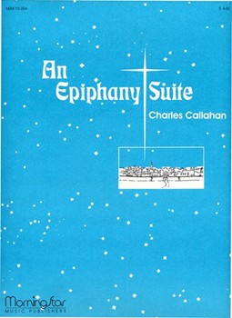 Epiphany Suite by Callahan Charles - Callahan Charles - for Organ