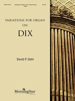 Variations For Organ on DIX by Dahl David P - Dahl David P - for Organ