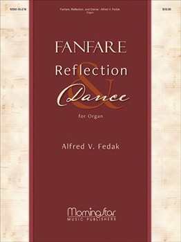 Fanfare Reflection and Dance by Fedak Alfred V for Organ