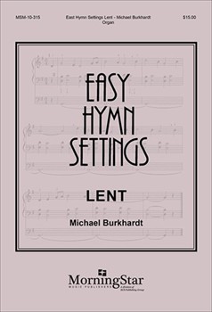 Easy Hymn Settings Lent by Burkhardt Michael - Burkhardt Michael - for Organ