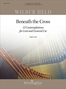 Beneath The Cross by Held Wilbur - Held Wilbur - for Organ