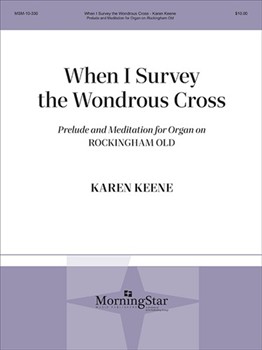 When I Survey The Wondrous Cross by Keene Karen - Keene Karen - for Organ Solo